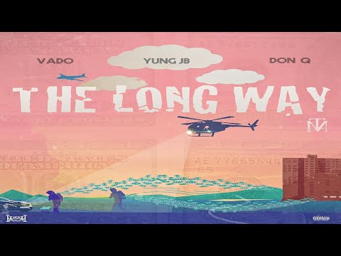 Yung JB Ft. Vado & Don Q - The Long Way (Prod. By Jimmy Dukes) (2020 New Official Audio)