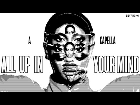 ALL UP IN YOUR MIND (Hi-Fi A Capella)