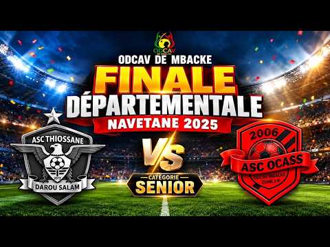🔴DIRECT MBACKÉ : ASC OCASS VS ASC THIOSSANE - FINALE DÉPARTEMENTAL