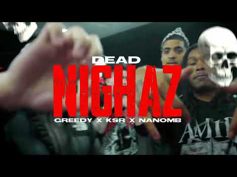 “DEAD NIGHAZ” - KSR X GREEDY X NANOMB (Official Music Video) 