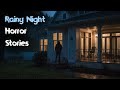 3 Very Scary TRUE Rainy Night Horror Stories