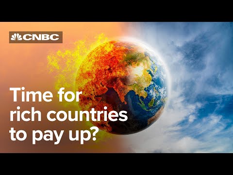為什麼開發中國家說現在是富國付錢的時候？ (Why developing nations say it's time for rich countries to pay up)