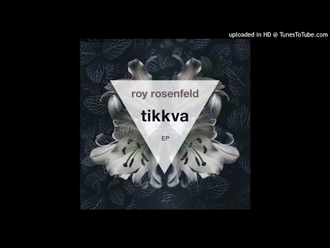Roy Rosenfeld - Ahava (Original Mix)