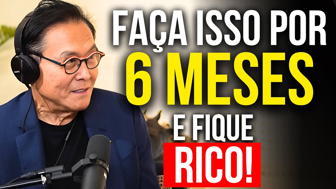 Eu fiquei RICO porque aprendi ISSO em 6 meses! – Robert Kiyosaki