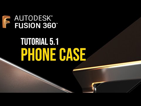 Let's Learn CAD  (Fusion 360): Tutorial 5.1 - Phone Case