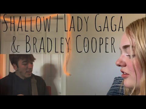 Shallow - by Lady Gaga and Bradley Cooper (Cover Song)