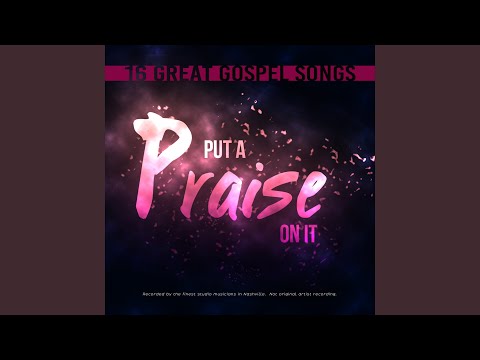 Put A Praise On It