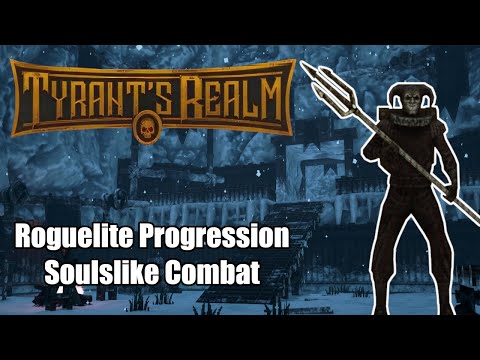 Tyrant’s Realm Is a Fantastic Blend of Roguelite and Soulslike