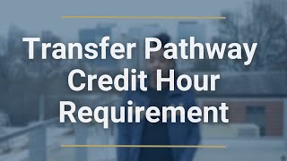 Transfer Pathway Credit Hours Requirement