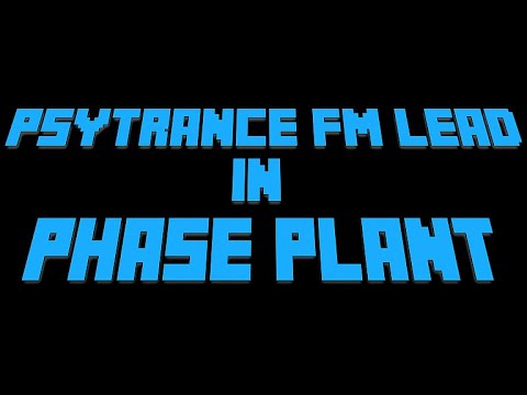 [Phase Plant Tutorial] Psytrance FM Lead