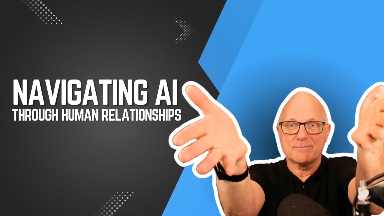 Navigating AI Through Human Relationships