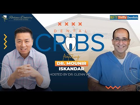 Dental Cribs featuring Dr. Mounir Iskandar and Radiance Dentistry  hosted by Dr. Glenn Vo