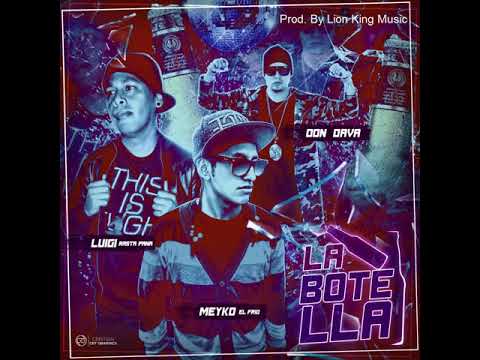 Meyko El Frio Ft. Luigi Rasta Pana X Don Dava - La Botella (Prod. by Aslam La Leyenda)