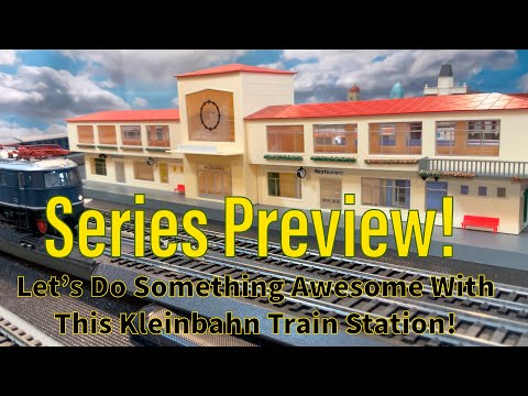 Diorama Discovery: Series Preview - HO Scale Kleinbahn Train Station: Let’s Make This Thing Awesome!
