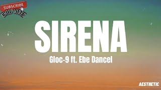 Gloc-9 - Sirena(Lyrics) ft. Ebe Dancel || Ako&#39;y isang sirena✨ || Aesthetic Chill Vibes