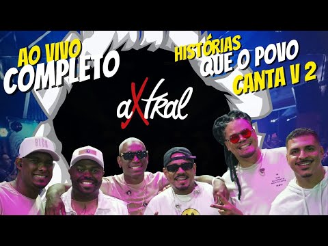 Pagode do Axtral - historias que o povo canta - vol. 2 -Completo (AO VIVO)
