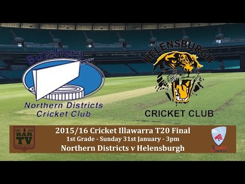 2015/16 Cricket Illawarra T20 Final - 1st Grade - Northern Districts v Helensburgh