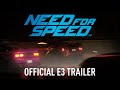 Need for Speed Official E3 Trailer PC, PS4, Xbox ...