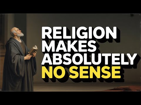 Why Organized Religion Makes Absolutely NO Sense