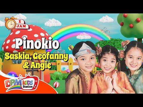 VIDEO ANAK 1 JAM - Pinokio | Lagu Anak : Saskia, Geofanny, Angie