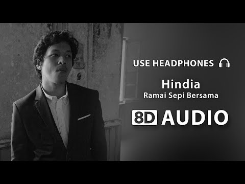 Hindia - Ramai Sepi Bersama (8D Audio)  🎧