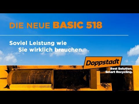 Doppstadt BASIC 518 - Soviel Leistung wie Sie wirklich brauchen.