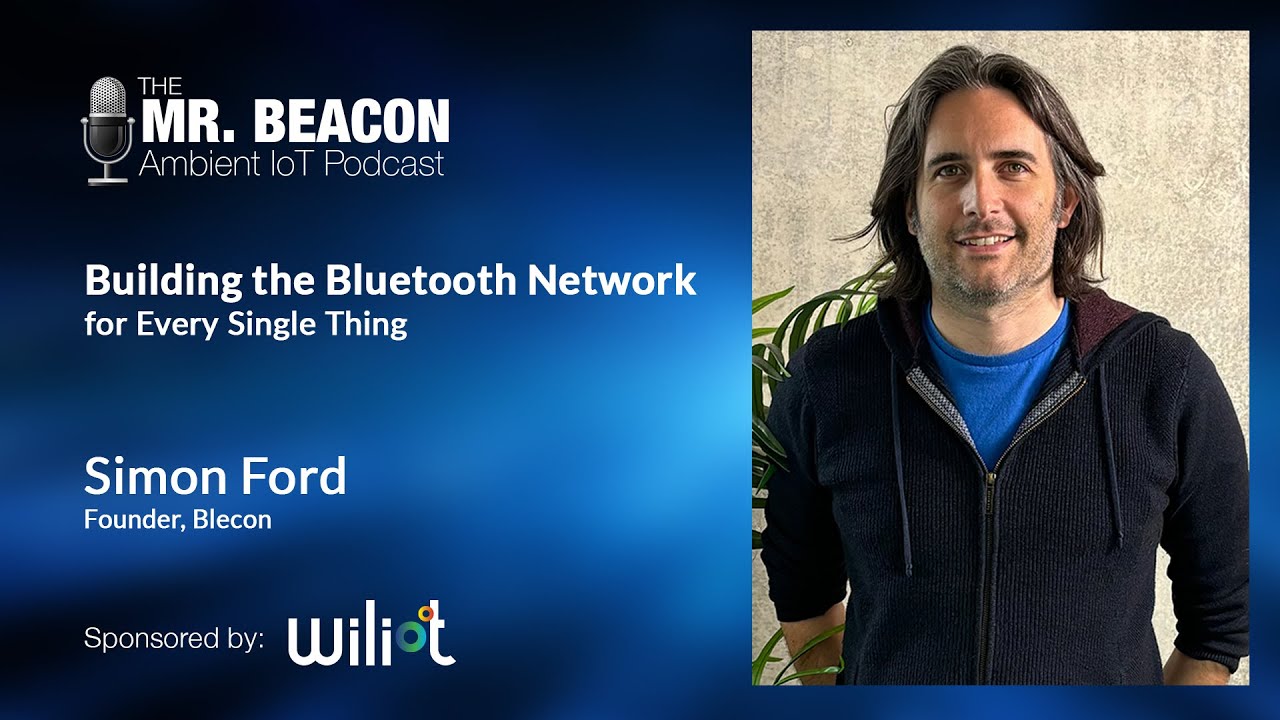 Building the Bluetooth Network for Every Single Thing | Mr. Beacon Podcast