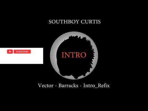 Vector tha viper - Barracks - Intro_Refix
