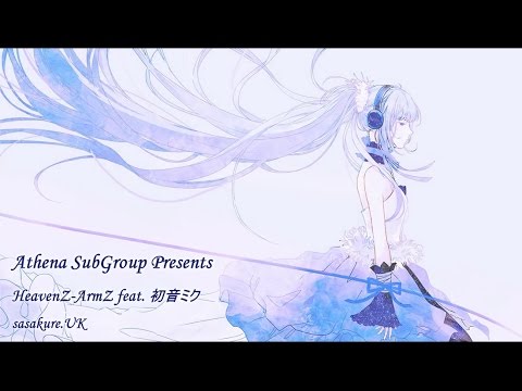【ASG】 HeavenZ-ArmZ ／ Hatsune Miku 【Vietsub】