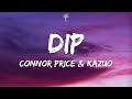 Connor Price & KAZUO - DIP (Lyrics)