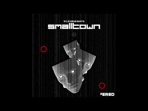 Vilas Monnappa - Smalltown (Original Mix)