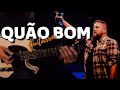 Fernandinho Quão Bom GUITARRA SAMUEL LIMA Hxstomp Line6hxstomp