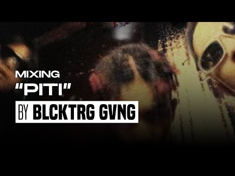 Mixing 'PITI' by BLCKTRG GVNG | Inside The Mix EP1