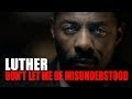 Luther Don't Let Me Be Misunderstood 