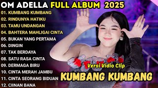 Download lagu KUMBANG KUMBANG - CANTIKA NYUSWANTORO - OM ADELLA FULL ALBUM TERBARU 2025 mp3