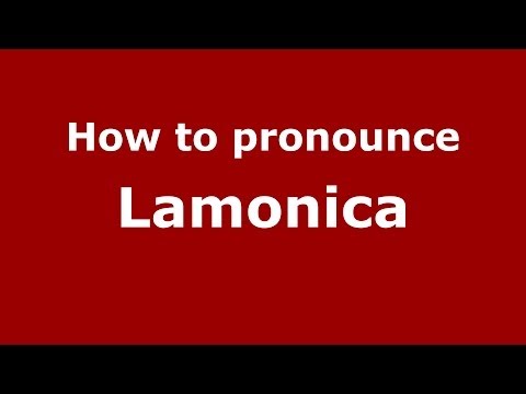 How to pronounce Lamonica (Italian/Italy)  - PronounceNames.com