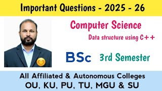Data Structure Using C++ Important Questions 2025-26 BSc 3rd III Sem Computer Science Imp OU KU TU