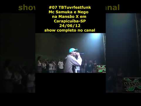 #07 Mc Samuka e Nego na Mansão X em Carapicuíba-SP 24/06/12