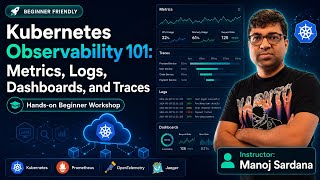 Kubernetes Observability 101: Metrics, Logs, Dashboards, and Traces