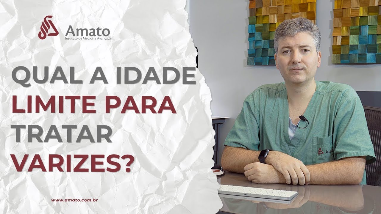 Qual a Idade Limite Para Tratar Varizes?