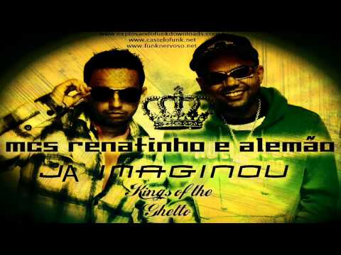 Mcs renatinho e alemão - já imaginou LANÇAMENTO 2013 Kings of the Ghetto