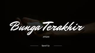 Download lagu Bunga Terakhir - Afgan (Speed Up Version) mp3 Download lagu Bunga Terakhir - Afgan (Speed Up Version) mp3
