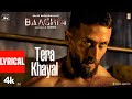 Baaghi 4 Tera Khayal Lyrics Tiger Shroff Harnaaz Sanjay D Sonam B Stebin Siddhaant Sameer