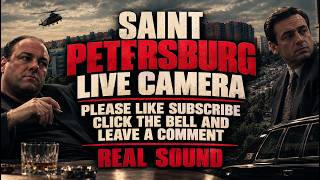 🔴 Russia Petersburg live camera😍😍 live webcam
