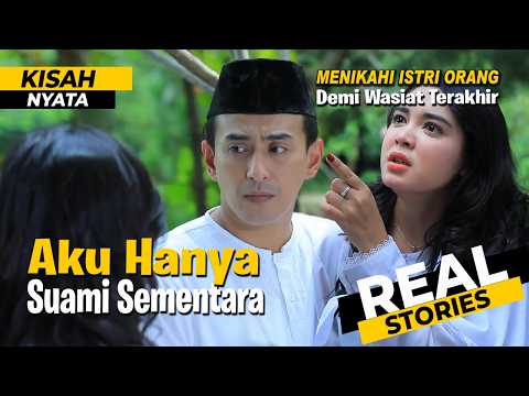 Menikahi Istri Orang Demi Wasiat Terakhir | Kisah Nyata