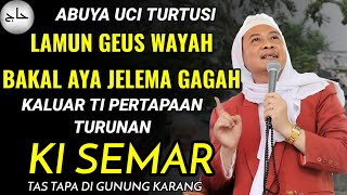 Download lagu BAKAL AYA TURUNAN KI SEMAR | ABUYA UCI mp3