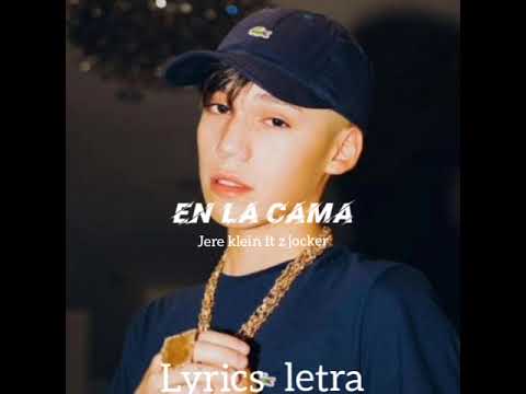 jere klein ft z jocker - En La Cama ||LETRA