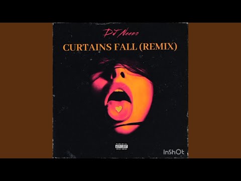 Curtains Fall (Remix)