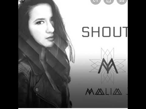 Malia J - Shout
