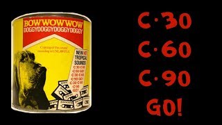 Bow Wow Wow - C30, C60, C90, Go! with lyrics